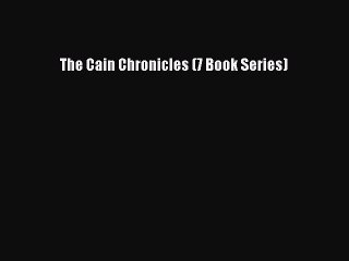 Download The Cain Chronicles (7 Book Series) Free Books