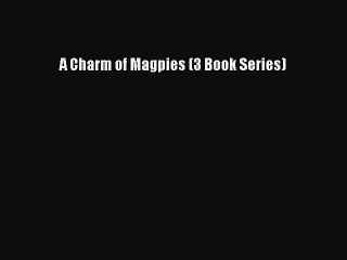 PDF A Charm of Magpies (3 Book Series)  EBook