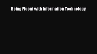 Read Being Fluent with Information Technology PDF Free