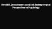 Read Free Will Consciousness and Self: Anthropological Perspectives on Psychology PDF Free