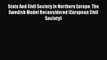 Read State And Civil Society in Northern Europe: The Swedish Model Reconsidered (European Civil