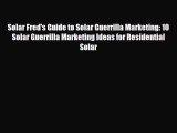 PDF Solar Fred's Guide to Solar Guerrilla Marketing: 10 Solar Guerrilla Marketing Ideas for