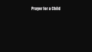 Read Prayer for a Child Ebook Free
