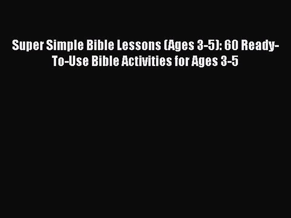 Read Super Simple Bible Lessons (Ages 3-5): 60 Ready-To-Use Bible Activities for Ages 3-5 Ebook