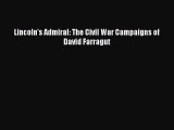 Download Lincoln's Admiral: The Civil War Campaigns of David Farragut  EBook