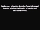 PDF Landscapes of Emotion: Mapping Three Cultures of Emotion in Indonesia (Studies in Emotion