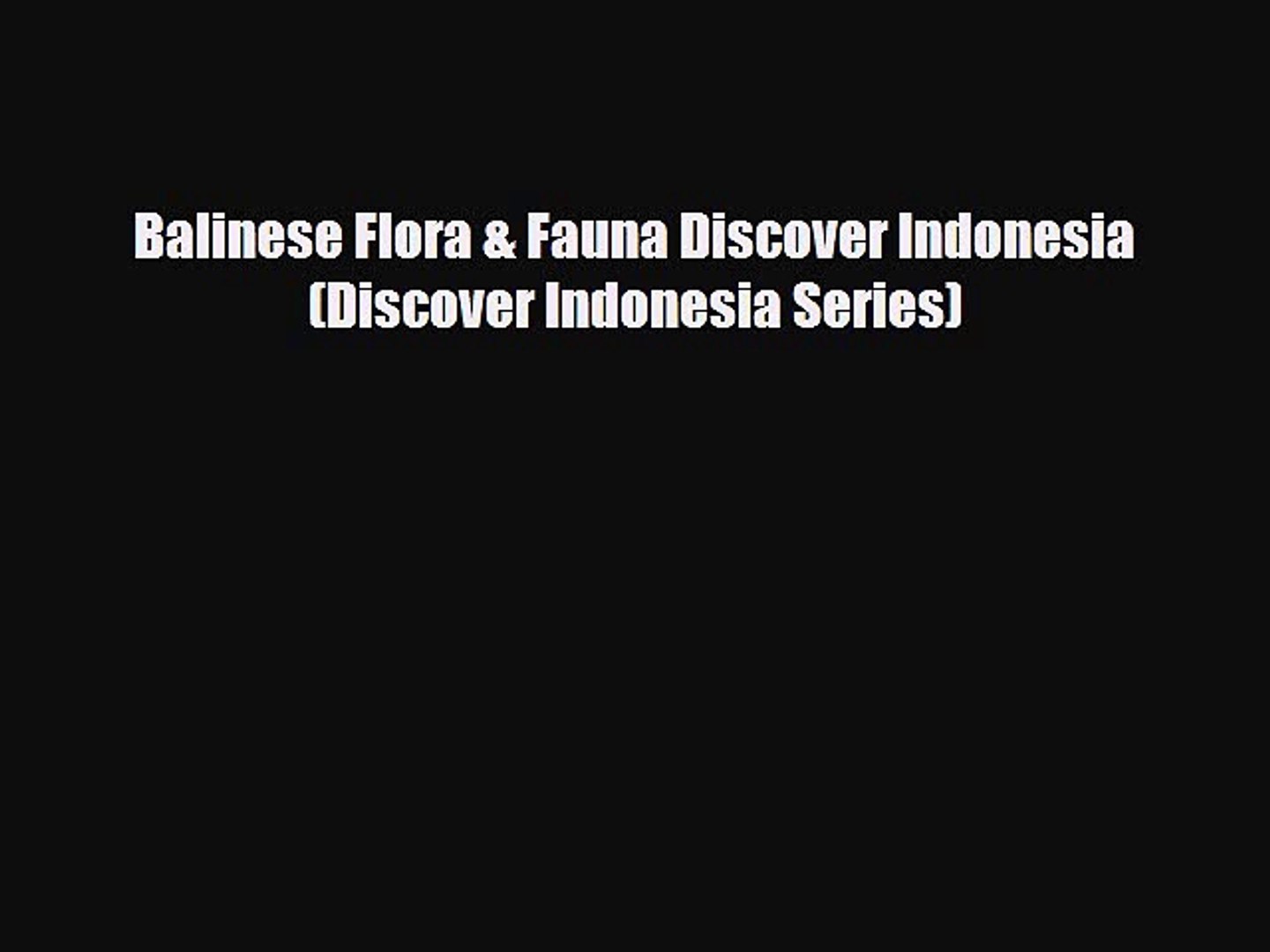 Download Balinese Flora Fauna Discover Indonesia Discover Indonesia Series Ebook Video Dailymotion