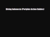 PDF Diving Indonesia (Periplus Action Guides) Free Books