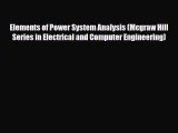Download Elements of Power System Analysis (Mcgraw Hill Series in Electrical and Computer Engineering)