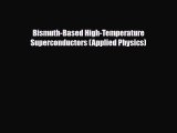 Download Bismuth-Based High-Temperature Superconductors (Applied Physics) [Download] Full Ebook