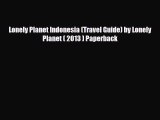 PDF Lonely Planet Indonesia (Travel Guide) by Lonely Planet ( 2013 ) Paperback Ebook