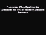Download Programming GPS and OpenStreetMap Applications with Java: The RealObject Application