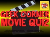 Geek Corner Movie Quiz #1 #LetsGrowTogether