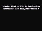 Download Philippines  (Black and White Version): Travel and Tourism Guide (Asia Travel Guide)
