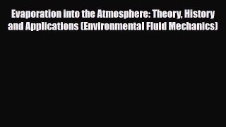[PDF] Evaporation into the Atmosphere: Theory History and Applications (Environmental Fluid