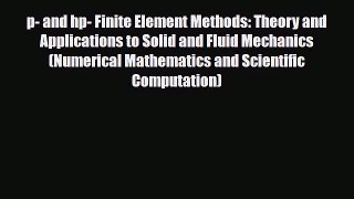 [PDF] p- and hp- Finite Element Methods: Theory and Applications to Solid and Fluid Mechanics