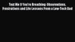 Read Text Me If You're Breathing: Observations Frustrations and Life Lessons From a Low-Tech