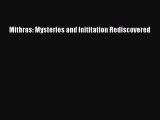 Read Mithras: Mysteries and Inititation Rediscovered PDF Online