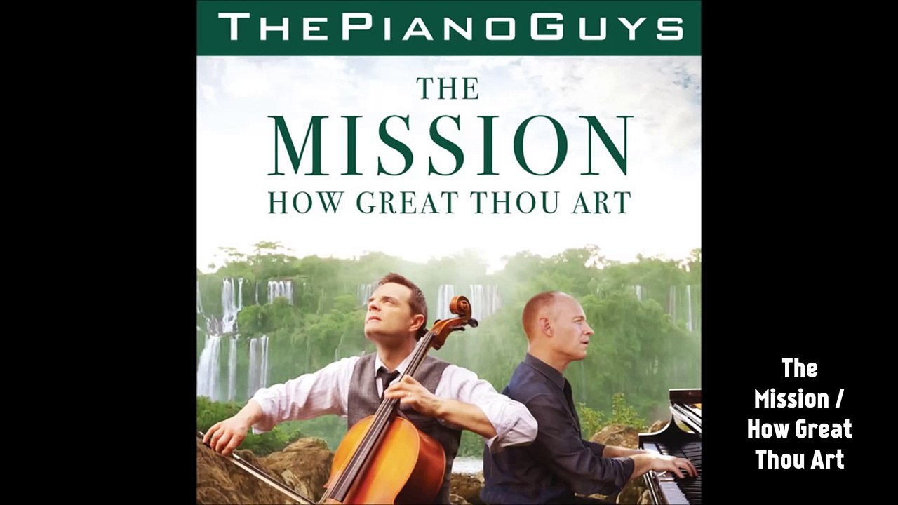 The Mission / How Great Thou Art - The Piano Guys
