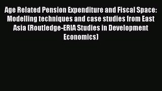 Download Age Related Pension Expenditure and Fiscal Space: Modelling techniques and case studies