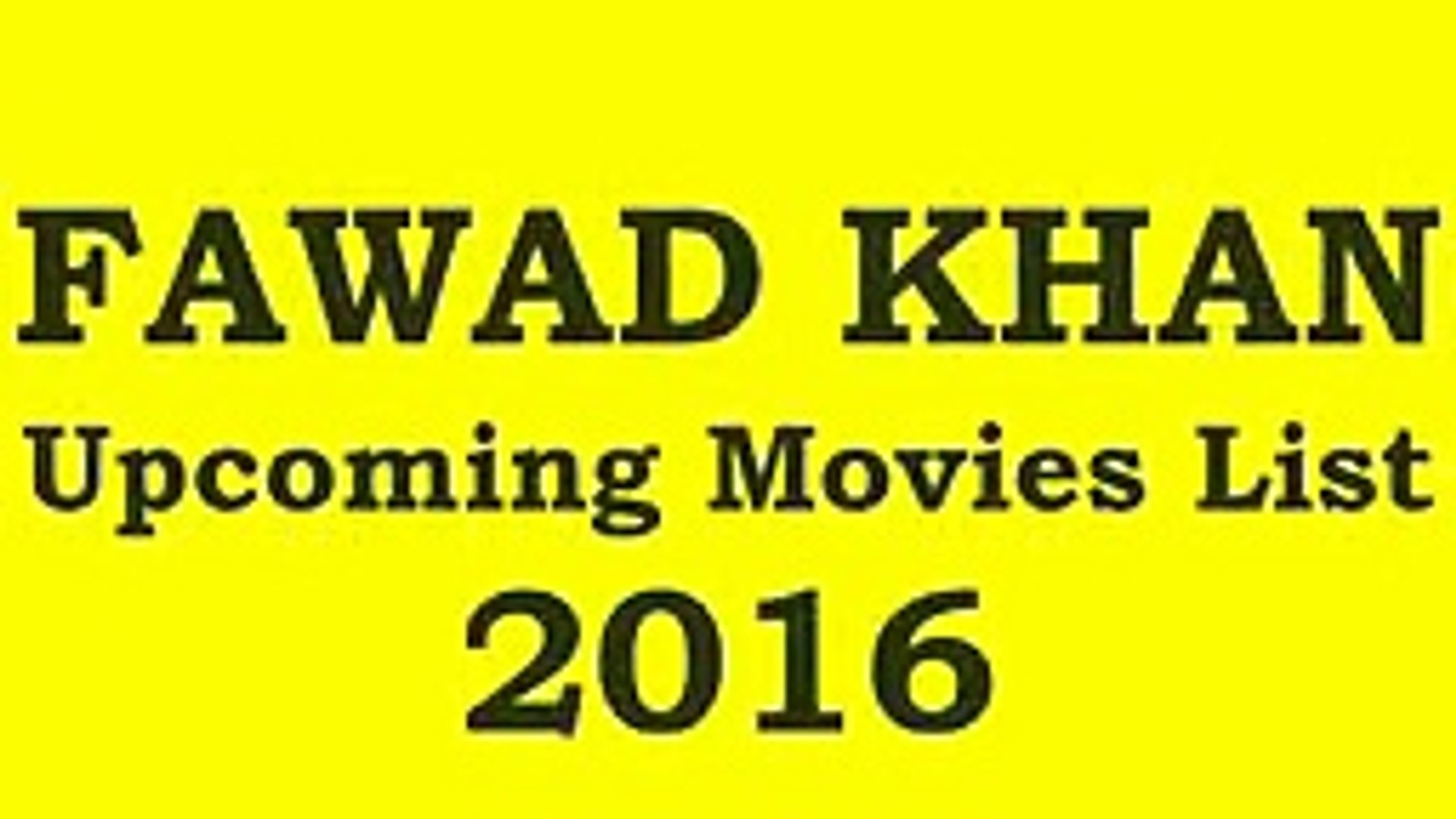Fawad Khan Upcoming Movies 2016 top songs best songs new songs upcoming songs latest songs sad songs