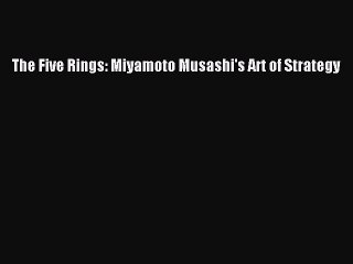 Download The Five Rings: Miyamoto Musashi's Art of Strategy  EBook