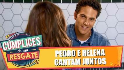 Pedro e Helena cantam juntos