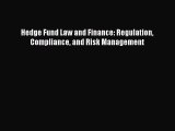 Download Hedge Fund Law and Finance: Regulation Compliance and Risk Management Free Books