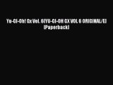 [PDF] Yu-GI-Oh! Gx Vol. 6[YU-GI-OH GX VOL 6 ORIGINAL/E][Paperback] [Download] Full Ebook