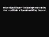 Download Multinational Finance: Evaluating Opportunities Costs and Risks of Operations (Wiley