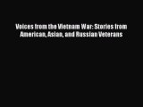 PDF Voices from the Vietnam War: Stories from American Asian and Russian Veterans Free Books