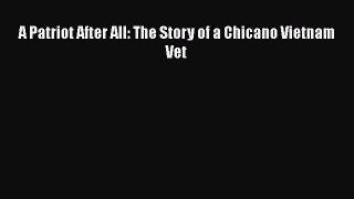 Download A Patriot After All: The Story of a Chicano Vietnam Vet  EBook