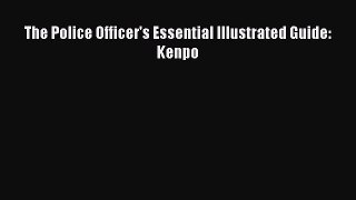 Download The Police Officer's Essential Illustrated Guide: Kenpo Ebook Online