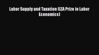 PDF Labor Supply and Taxation (IZA Prize in Labor Economics)  EBook