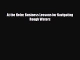 [PDF] At the Helm: Business Lessons for Navigating Rough Waters Read Full Ebook