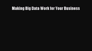 [Read book] Making Big Data Work for Your Business [Download] Online