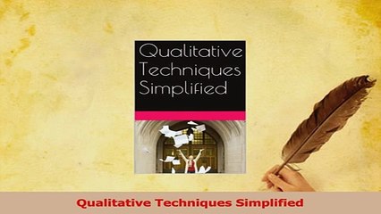 Read  Qualitative Techniques Simplified Ebook Free