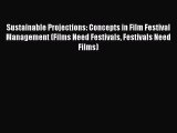 [Read book] Sustainable Projections: Concepts in Film Festival Management (Films Need Festivals