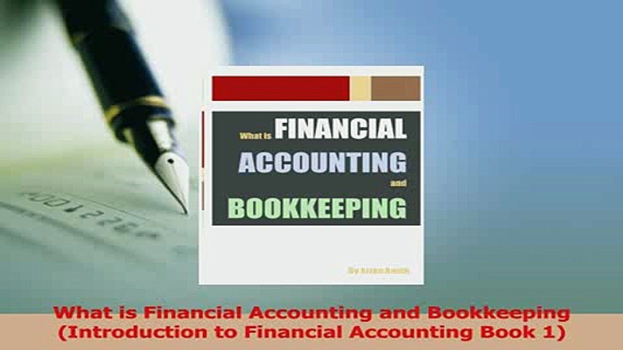 Download  What is Financial Accounting and Bookkeeping Introduction to Financial Accounting Book 1 Ebook Online