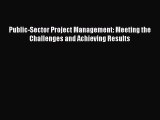 [Read book] Public-Sector Project Management: Meeting the Challenges and Achieving Results