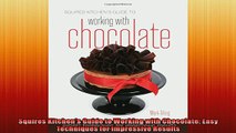FREE DOWNLOAD  Squires Kitchens Guide to Working with Chocolate Easy Techniques for Impressive Results  BOOK ONLINE