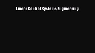 [Read Book] Linear Control Systems Engineering  EBook