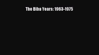 [Read Book] The Biba Years: 1963-1975  EBook