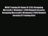 [Read Book] MCSE Training Kit (Exam 70-220): Designing Microsoft® Windows® 2000 Network Security: