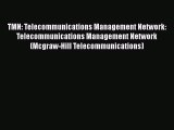 [Read Book] TMN: Telecommunications Management Network: Telecommunications Management Network