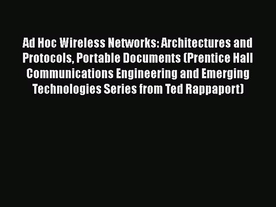 [Read Book] Ad Hoc Wireless Networks: Architectures and Protocols Portable Documents (Prentice