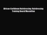 [Read Book] African-Caribbean Hairdressing: Hairdressing Training Board/Macmillan  EBook
