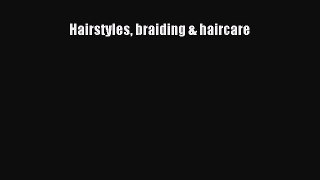 [Read Book] Hairstyles braiding & haircare Free PDF