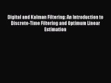 [Read Book] Digital and Kalman Filtering: An Introduction to Discrete-Time Filtering and Optimum
