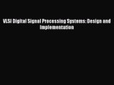 [Read Book] VLSI Digital Signal Processing Systems: Design and Implementation  EBook